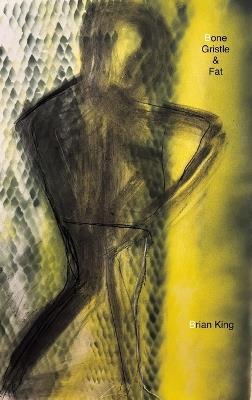 Bone, Gristle and Fat - Brian King - cover