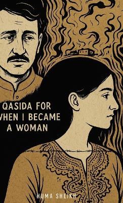 Qasida for When I Became a Woman - Huma Sheikh - cover