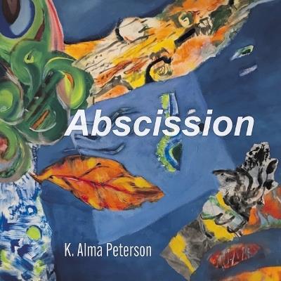 Abscission - K Alma Peterson - cover