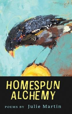 Homespun Alchemy - Julie Martin - cover