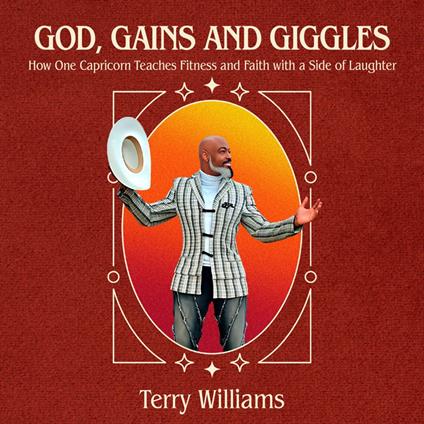 God, Gains, and Giggles