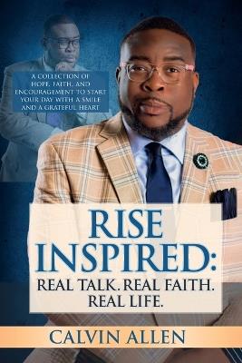 Rise Inspired: Real Talk. Real Faith. Real Life - Calvin Allen - cover