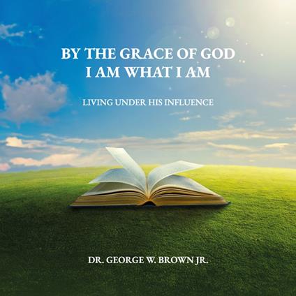 By the grace of God I am what I am