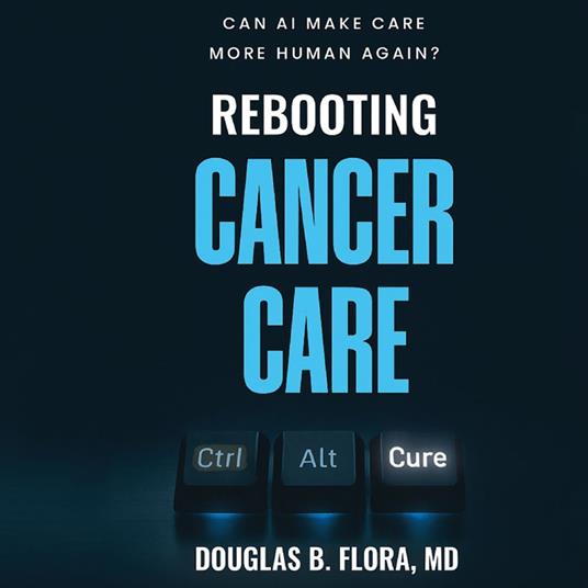Rebooting Cancer Care