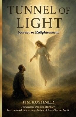 Tunnel of Light, Journey to Enlightenment - Tim Kushner - cover