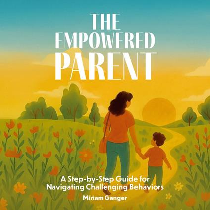 The Empowered Parent