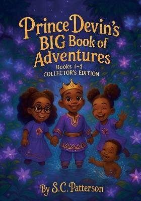 Prince Devin's BIG Book of Adventures, Book 1-4 - Collector's Edition - S C Patterson - cover