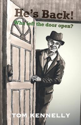He's back! Who Left the Door Open? - Tom Kennelly - cover