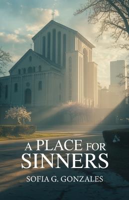 A Place For Sinners - Sofia G Gonzales - cover