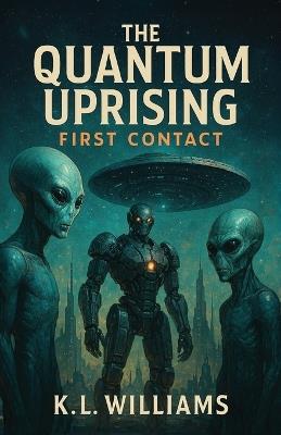 The Quantum Uprising, First Contact - Kl Williams - cover