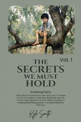 The Secrets We Must Hold: Volume 1 - Kyle Smith - cover