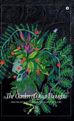The Garden of Quiet Thoughts: Healing with Patience, One Thought at a Time - Obti - cover