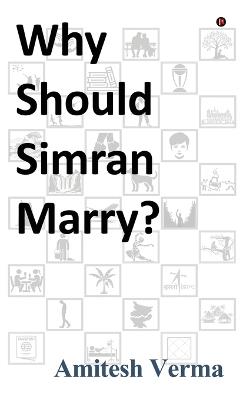 Why Should Simran Marry? - Amitesh Verma - cover