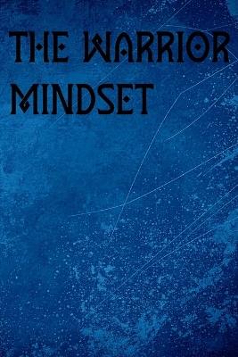 The Warrior Mindset: Battle-Tested Faith for Modern-Day Warriors - Stephen Hardy - cover