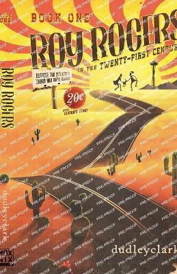 Roy Rogers in the Twenty-First Century - Dudley Clark - cover