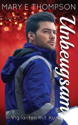 Unbeugsam - Mary E Thompson - cover