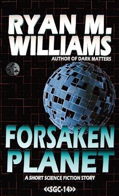 Forsaken Planet - Ryan M Williams - cover