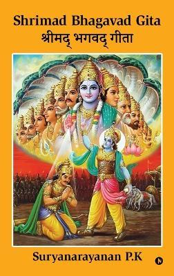 Shrimad Bhagavad Gita: (Shri KrshNa - Arjuna Samvaadam) - Suryanarayanan P K - cover