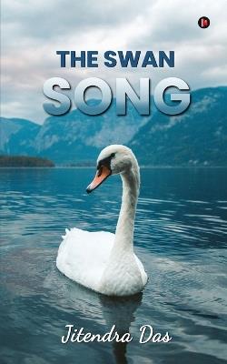 The Swan Song - Jitendra Das - cover
