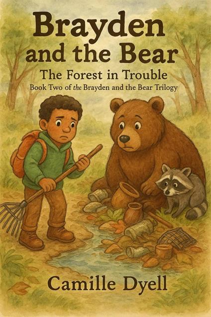 Brayden and the Bear: The Forest in Trouble - Camille Dyell - ebook