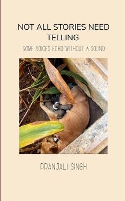 Not all stories need telling - Pranjali Singh - cover