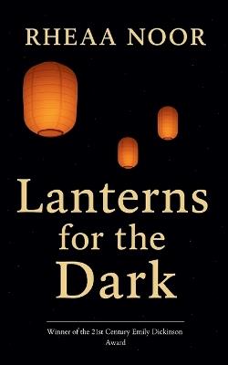 Lanterns for the Dark - Rheaa Noor - cover