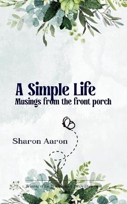 A Simple Life Musings from the front porch - Sharon Aaron - cover