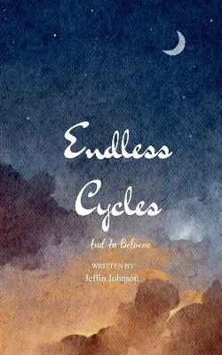 Endless Cycles And In Between - Jeffin Johnson - cover