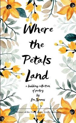 Where the Petals Land - Em Simms - cover