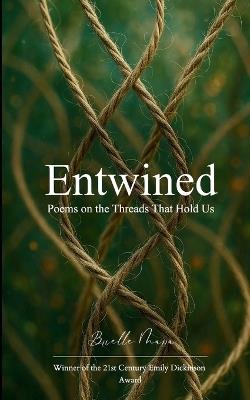 Entwined Poems on the Threads That Hold Us - Brielle Marra - cover