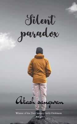 Silent paradox - Akash Sangwan - cover