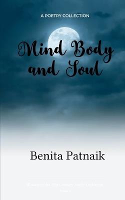 Mind, Body and the Soul - Benita Patnaik - cover