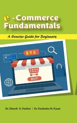 E-Commerce Fundamentals: A Concise Guide for Beginners - Dr Dinesh G Harkut - cover