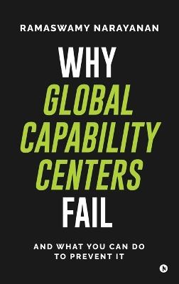 Why Global Capability Centers Fail: And What You Can Do to Prevent It - Ramaswamy Narayanan - cover