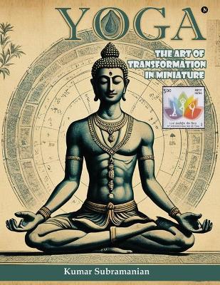 Yoga: The Art of Transformation in Miniature - Kumar Subramanian - cover