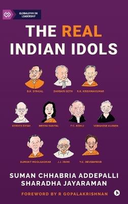 The Real Indian Idols: Stories of Professional CEOs Who Shaped India Inc. - Suman Chhabria Addepalli,Sharadha Jayaraman - cover