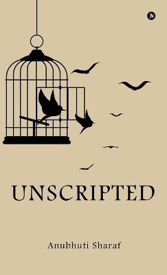 Unscripted - Anubhuti Sharaf - cover