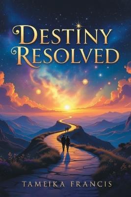 Destiny Resolved - Tameika Francis - cover