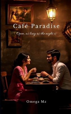 Café Paradise: Open, as long as the night is - Omega Mz - cover