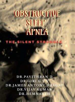 Obstructive Sleep Apnea: A Silent Struggle - Dr Pavithran D - cover