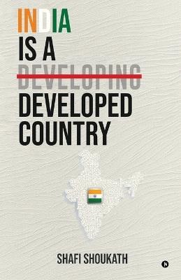 India is a Developed Country - Shafi Shoukath - cover