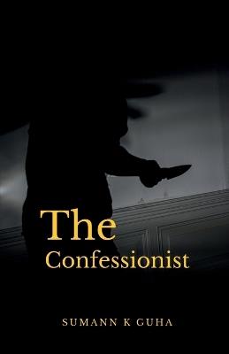 The Confessionist - Sumann K Guha - cover