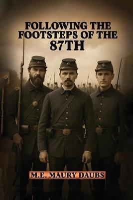 Following the Footsteps of the 87th - M E Maury Daubs - cover