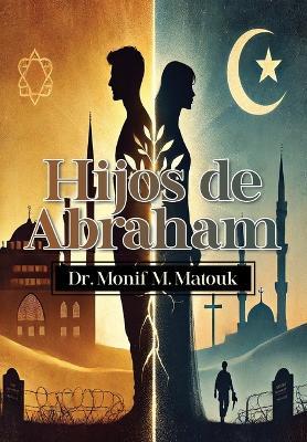 Hijos de Abraham - Monif Matouk - cover