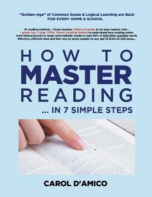 How to Master Reading... In 7 Easy Steps - Carol D'Amico - cover