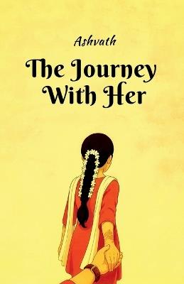 The Journey With Her - Ashvath - cover