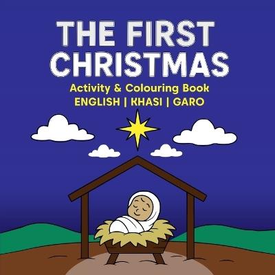 The First Christmas: Activity and Colouring Book - English, Khasi and Garo - Ka Sharak - cover