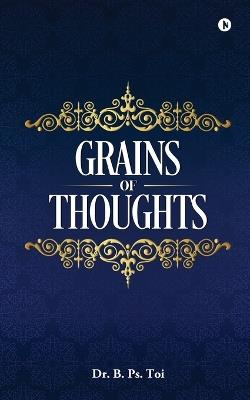 Grain of Thoughts - Dr B Ps Toi - cover