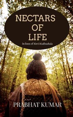 Nectars of Life - Prabhat Kumar - cover