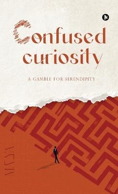 Confused Curiosity: A Gamble for Serendipity - Maya - cover